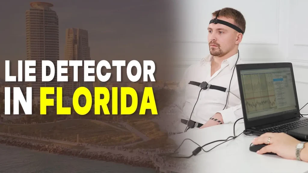 Taking a Polygraph in Florida: What to Expect From a Lie Detector Test